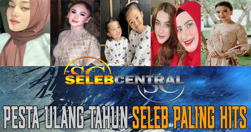 Pesta Ulang Tahun Seleb Paling Hits