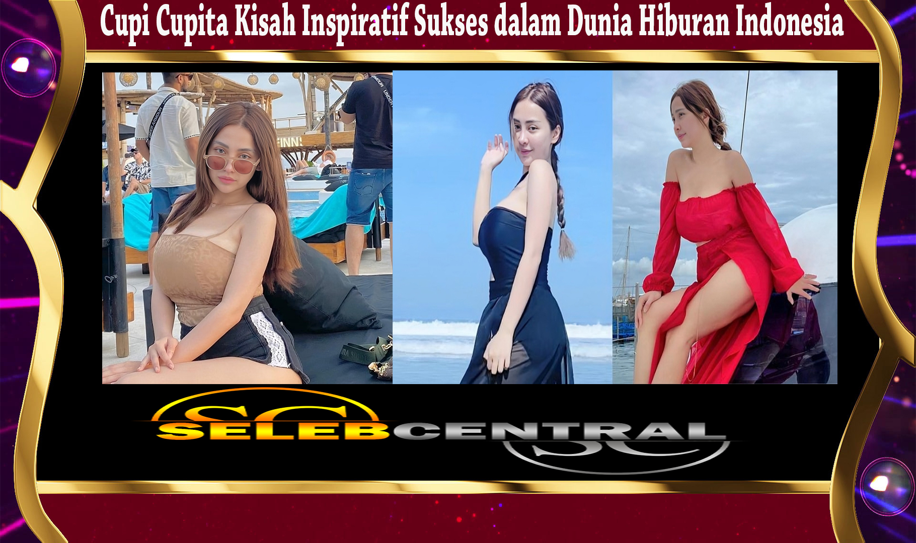 Cupi Cupita Kisah Inspiratif Sukses dalam Dunia Hiburan Indonesia