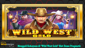 Menggali Kekayaan di "Wild West Gold" Slot Demo Pragmatic